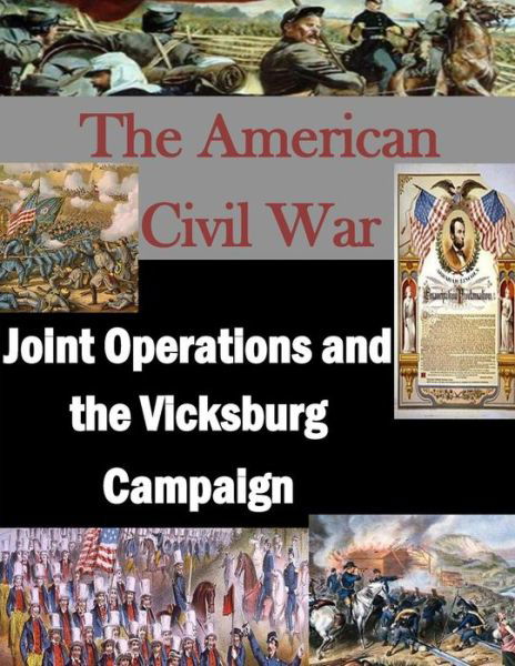 Cover for U S Army Command and General Staff Coll · Joint Operations and the Vicksburg Campaign (Paperback Bog) (2015)