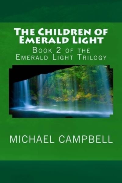 Cover for Michael Campbell · The Children of Emerald Light (Paperback Book) (2015)