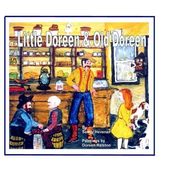 Cover for Sandy Hevener · Little Doreen &amp; Old Doreen: Little Doreen Loves to Hear Grandmother's Stories (Paperback Bog) (2015)