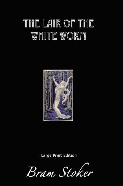 Cover for Bram Stoker · The Lair of the White Worm: the Garden of Evil (Taschenbuch) (2015)