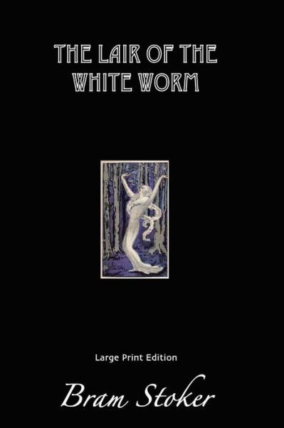 Cover for Bram Stoker · The Lair of the White Worm: the Garden of Evil (Paperback Bog) (2015)