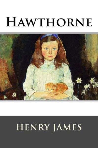 Hawthorne - Henry James - Books - Createspace - 9781515099178 - July 15, 2015