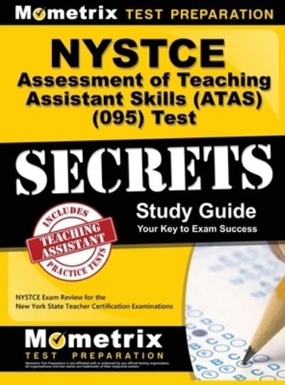 Cover for Mometrix New York Teacher Certificatio · NYSTCE Assessment of Teaching Assistant Skills (ATAS) (095) Test Secrets (Hardcover Book) (2016)