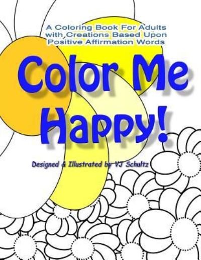 Cover for V J Schultz · Color Me Happy! (Paperback Book) (2015)