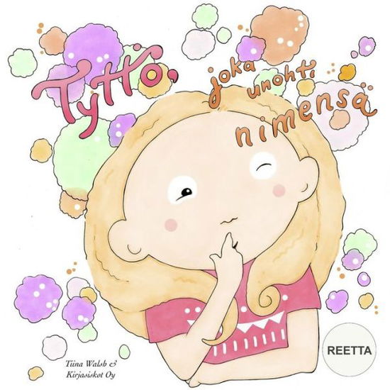 Cover for Tiina Walsh · Tyttoe, joka unohti nimensa REETTA (Paperback Book) (2015)