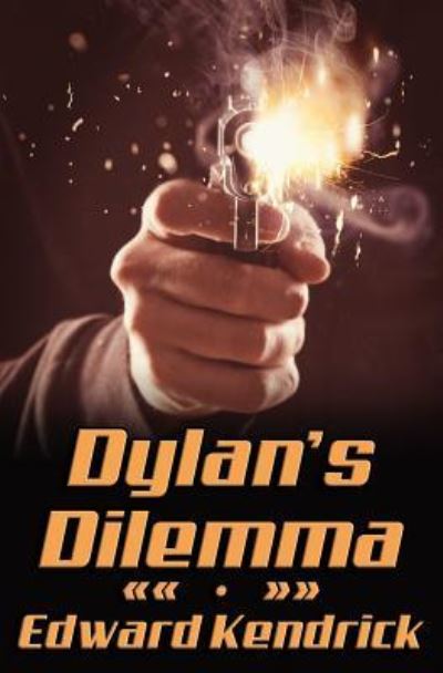 Cover for Edward Kendrick · Dylan's Dilemma (Paperback Book) (2015)