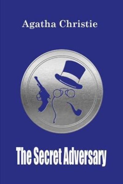 The Secret Adversary - Agatha Christie - Bücher - Createspace Independent Publishing Platf - 9781519356178 - 17. November 2015