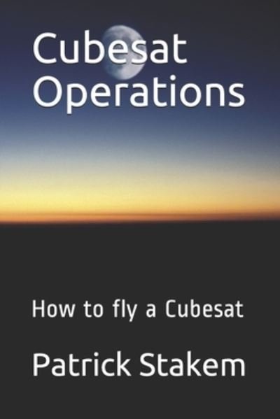 Cover for Patrick Stakem · Cubesat Operations (Pocketbok) (2017)