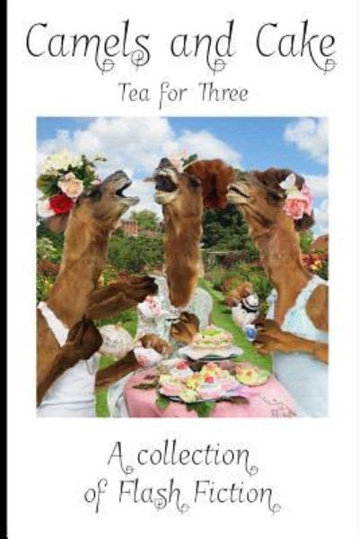 Camels and Cake - Jason Byrne - Bücher - Createspace Independent Publishing Platf - 9781522987178 - 2. Januar 2016