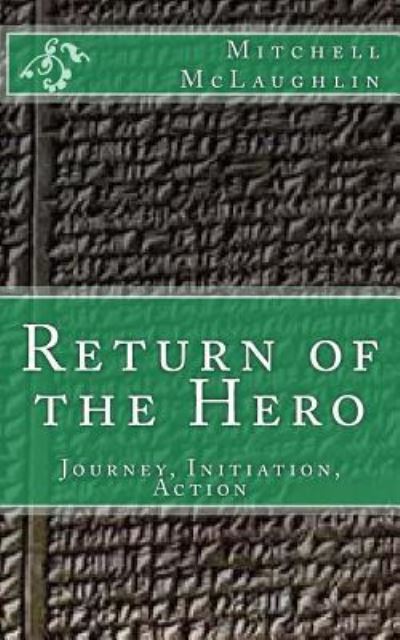 Return of the Hero - Mitchell McLaughlin - Książki - Createspace Independent Publishing Platf - 9781523980178 - 20 listopada 2016