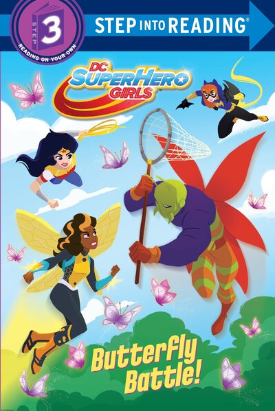 Butterfly Battle! (DC Super Hero Girls) - Courtney Carbone - Kirjat - Random House USA Inc - 9781524769178 - tiistai 2. tammikuuta 2018