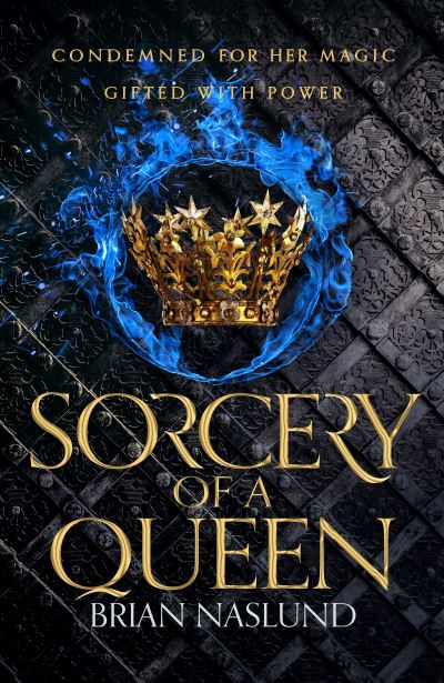 Sorcery of a Queen - Dragons of Terra - Brian Naslund - Bøger - Pan Macmillan - 9781529016178 - 6. august 2020