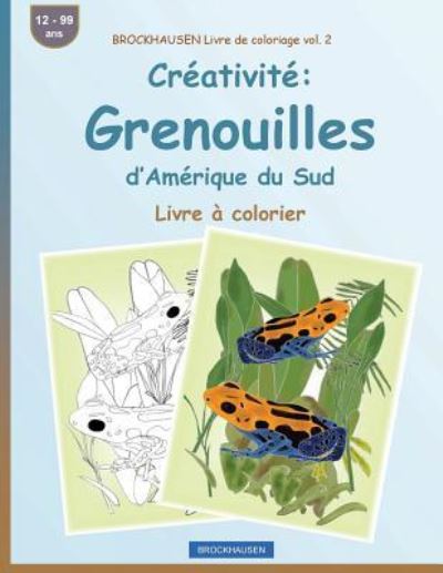 BROCKHAUSEN Livre de coloriage vol. 2 - Creativite - Dortje Golldack - Books - Createspace Independent Publishing Platf - 9781533372178 - June 8, 2016