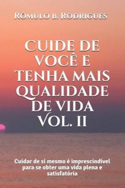 Cuide de voce e tenha mais qualidade de vida - Romulo Borges Rodrigues - Books - Createspace Independent Publishing Platf - 9781537246178 - August 23, 2016
