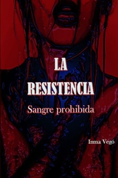 Cover for Inma Vego · La Resistencia (Pocketbok) (2016)