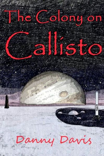 Cover for Danny Davis · The Colony on Callisto (Paperback Book) (2017)