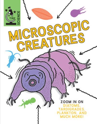 Cover for Anna Claybourne · Microscopic Creatures (Book) (2024)