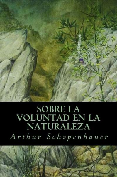 Cover for Arthur Schopenhauer · Sobre La Voluntad En La Naturaleza (Paperback Book) (2016)