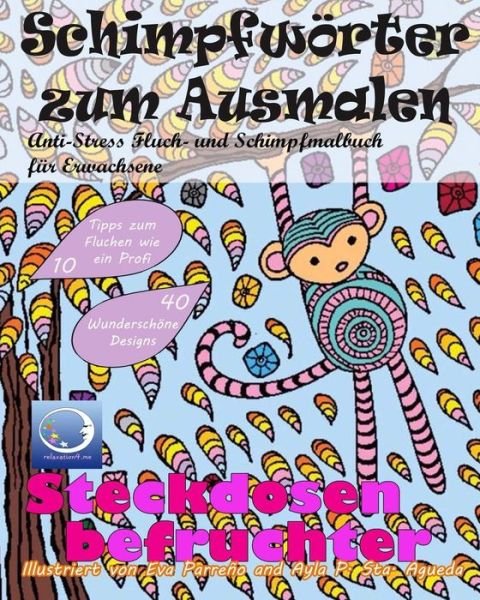 Cover for Relaxation4 Me · ANTI-STRESS Fluch- und Schimpfmalbuch fur Erwachsene (Pocketbok) (2016)