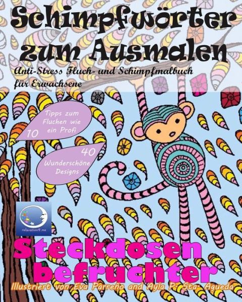 ANTI-STRESS Fluch- und Schimpfmalbuch fur Erwachsene - Relaxation4 Me - Books - Createspace Independent Publishing Platf - 9781539817178 - October 30, 2016