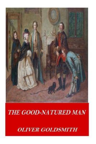 Cover for Oliver Goldsmith · The Good-Natured Man (Pocketbok) (2016)