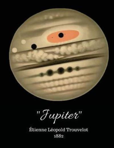 Cover for Lees · Jupiter by Etienne Leopold Trouvelot 200 Page Composition Notebook (Paperback Book) (2017)