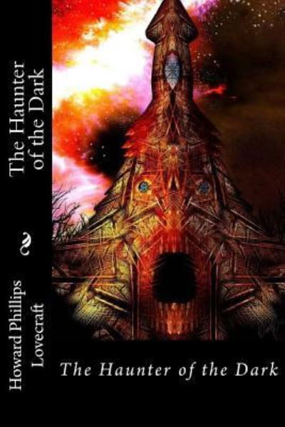 Cover for Howard Phillips Lovecraft · The Haunter of the Dark Howard Phillips Lovecraft (Taschenbuch) (2017)