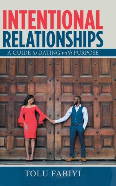 Cover for Tolu Fabiyi · Intentional Relationships: A Guide to Dating with Purpose (Innbunden bok) (2018)