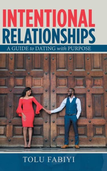 Cover for Tolu Fabiyi · Intentional Relationships: A Guide to Dating with Purpose (Hardcover Book) (2018)