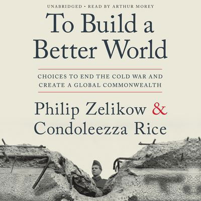 Cover for Philip Zelikow · To Build a Better World (CD) (2019)