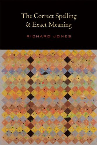 Cover for Richard Jones · The Correct Spelling and Exact Meaning (Paperback Book) (2010)