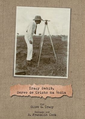 Cover for Olive G Tracy · Tracy Sahib, Servo de Cristo na India': 2019-2020 MNI recursos para educacao em missoes (Pocketbok) (2019)