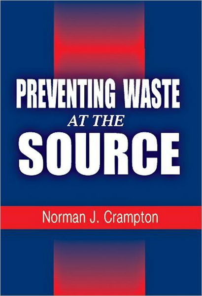 Cover for Crampton, Norman J. (Indiana State University) · Preventing Waste at the Source (Inbunden Bok) (1998)