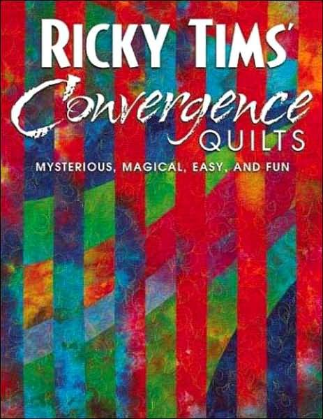 Cover for Ricky Tims · Ricky Tims Convergence Quilts: Mysterious, Magical, Easy, and Fun (Paperback Book) (2003)