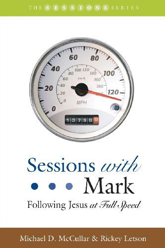 Cover for Rickey Letson · Sessions with Mark: Following Jesus at Full Speed (Paperback Book) (2013)