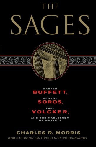 Cover for Charles Morris · The Sages: Warren Buffett, George Soros, Paul Volcker, and the Maelstrom of Markets (Pocketbok) [Reprint edition] (2010)