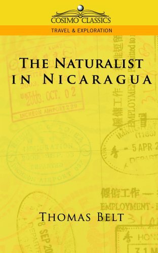 The Naturalist in Nicaragua - Thomas Belt - Books - Cosimo Classics - 9781596052178 - August 1, 2005