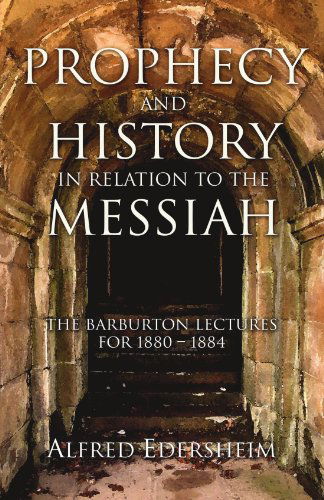 Cover for Alfred Edersheim · Prophecy and History in Relation to the Messiah: (Taschenbuch) (2005)