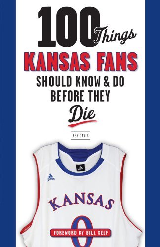 Cover for Ken Davis · 100 Things Kansas Fans Should Know &amp; Do Before They Die (Paperback Bog) (2013)