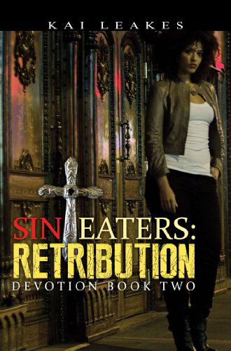 Cover for Kai Leakes · Sin Eaters 2: Retribution Devotion Book Two - Sin Eaters (Paperback Book) (2014)