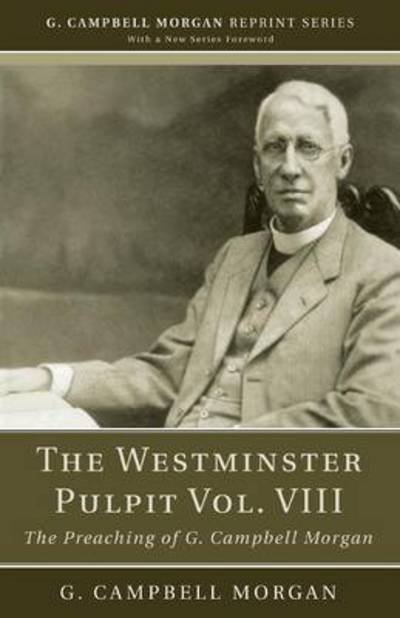 Cover for G. Campbell Morgan · Westminster Pulpit Vol. VIII (Buch) (2012)