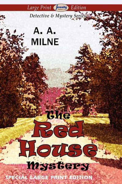 The Red House Mystery - A. A. Milne - Kirjat - Serenity Publishers, LLC - 9781612428178 - perjantai 7. joulukuuta 2012