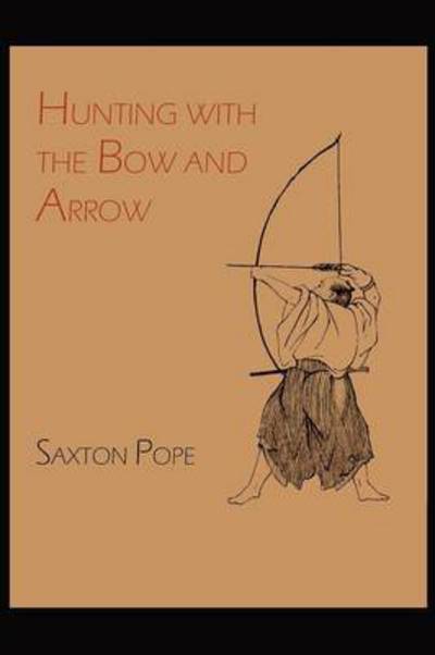 Cover for Saxton Pope · Hunting with the Bow and Arrow (Paperback Book) (2011)