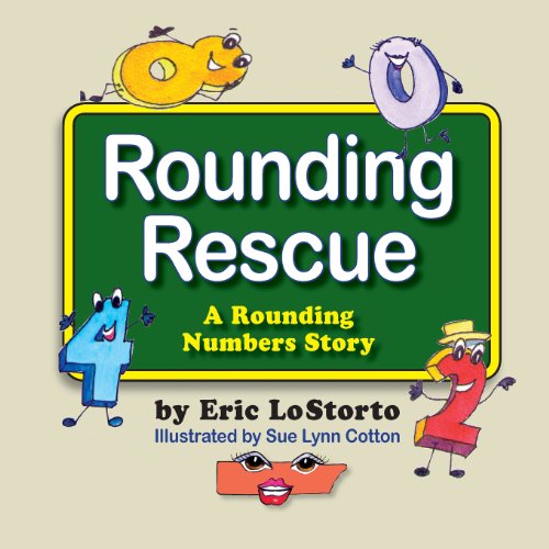 Rounding Rescue, a Rounding Numbers Story - Eric Lostorto - Books - The Peppertree Press - 9781614932178 - October 8, 2013