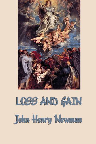 Loss and Gain - John Henry Newman - Livros - SMK Books - 9781617209178 - 15 de abril de 2013