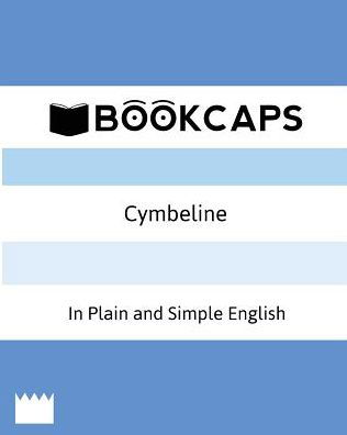 Cymbeline In Plain and Simple English (A Modern Translation and the Original Version) - Classics Retold - William Shakespeare - Livres - Golgotha Press, Inc. - 9781621073178 - 8 avril 2016