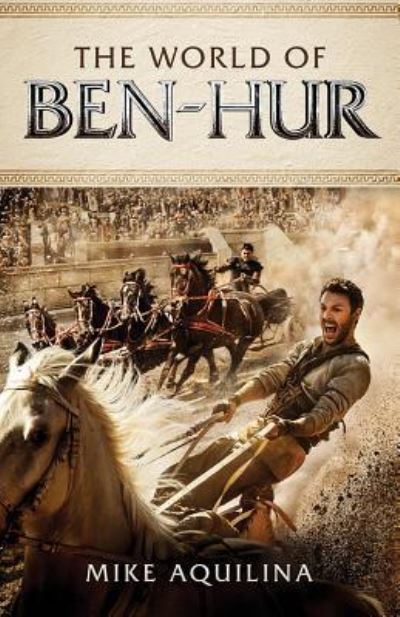 Cover for Mike Aquilina · The World of Ben Hur (Paperback Book) (2016)