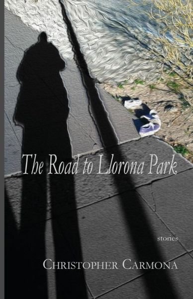 Cover for Christopher Carmona · The Road to Llorona Park (Paperback Book) (2016)