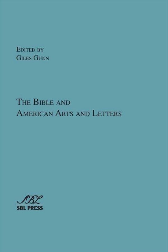 Cover for Giles Gunn · The Bible and American Arts and Letters (Paperback Book) (2014)