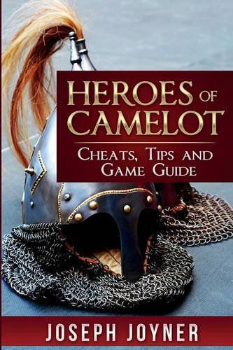 Cover for Joseph Joyner · Heroes of Camelot: Cheats, Tips and Game Guide (Paperback Book) (2014)